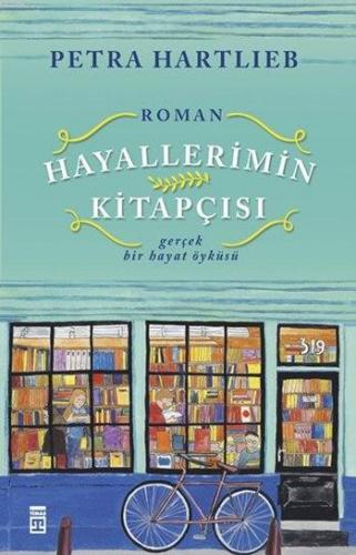 Hayallerimin Kitapçısı; Gerçek Bir Hayat Öyküsü | Petra Hartlieb | Tim