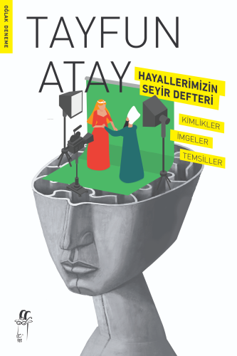 Hayallerimizin Seyir Defteri | Tayfun Atay | Oğlak Yayınları