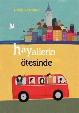 Hayallerin Ötesinde | Dilek Yardımcı | Tudem Yayınları - Kültür