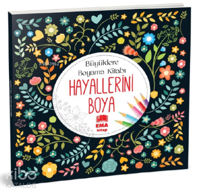 Hayallerini Boya;Büyüklere Boyama Kitabı | Kolektif | Ema Kitap