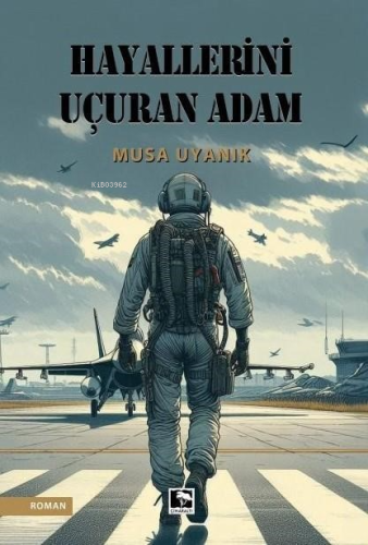 Hayallerini Uçuran Adam | Musa Uyanık | Çınaraltı Yayın Dağıtım