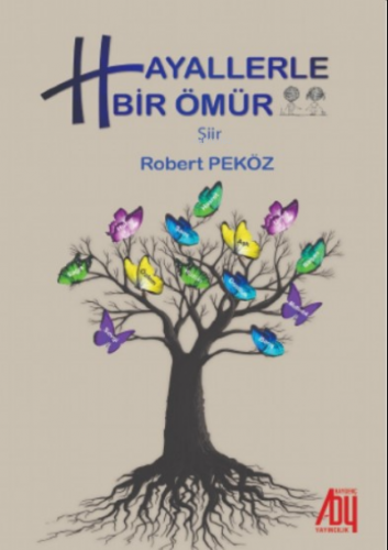 Hayallerle Bir Ömür | Robert Peköz | Baygenç Yayıncılık