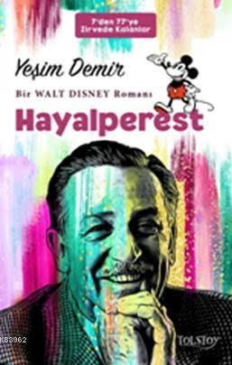 Hayalperest; Bir Walt Disney Romanı | Yeşim Demir | Tolstoy Yayınları