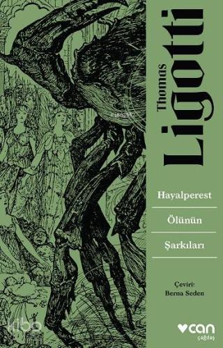 Hayalperest Ölünün Şarkıları | Thomas Ligotti | Can Yayınları