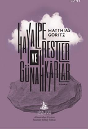 Hayalperestler ve Günahkarlar | Matthias Göritz | Yitik Ülke Yayınları