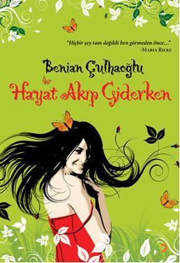 Hayat Akıp Giderken | Benian Çulhaoğlu | Cinius Yayınları