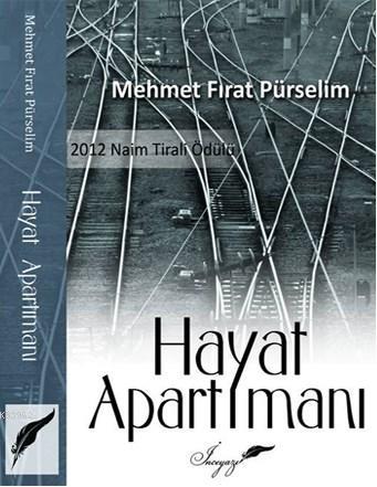 Hayat Apartımanı; 2012 Naim Tirali Ödülü | Mehmet Fırat Pürselim | İnc