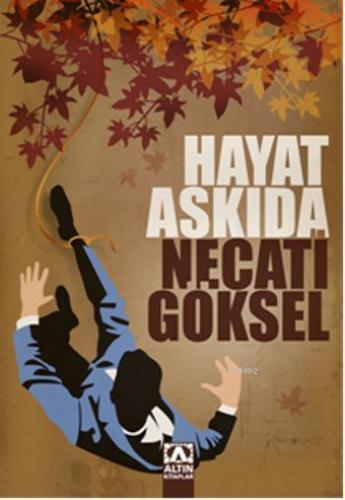 Hayat Askıda | Necati Göksel | Altın Kitaplar