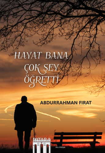 Hayat Bana Çok Şey Öğretti | Abdurrahman Fırat | Patara Kitap