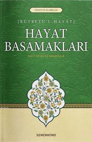 Hayat Basamakları; Rütbetü'l - Hayat | Hace Yusuf-i Hemedani | Semerka