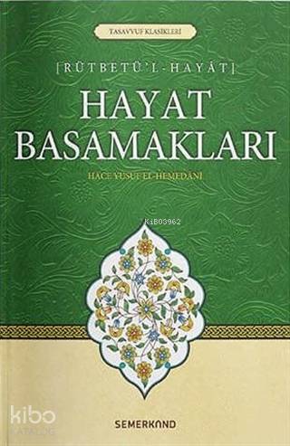 Hayat Basamakları; Rütbetü'l - Hayat | Hace Yusuf-i Hemedani | Semerka