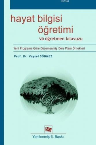 Hayat Bilgisi Öğretimi ve Öğretmen Kılavuzu | Veysel Sönmez | Anı Yayı