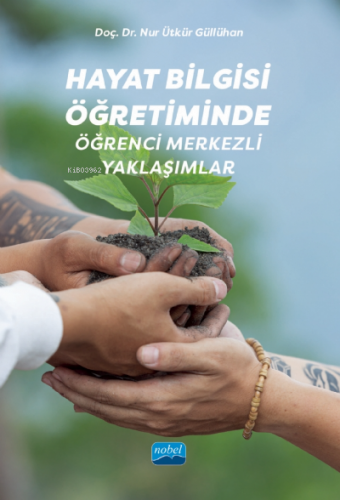 Hayat Bilgisi Öğretiminde Öğrenci Merkezli Yaklaşımlar | Nur Ütkür Gül