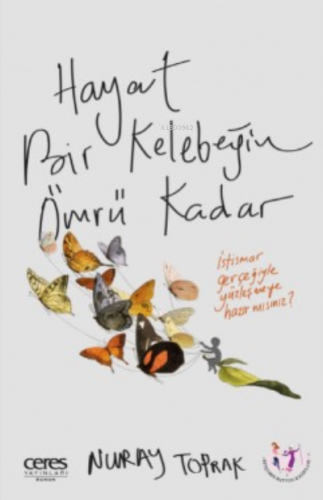 Hayat Bir Kelebeğin Ömrü Kadar;İstismar Gerçeğiyle Hazır Mısınız? | N