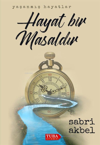 Hayat Bir Masaldır | Sabri Akbel | Tuba Kitabevi