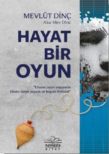 Hayat Bir Oyun | Mevlüt Dinç | Nemesis Kitap