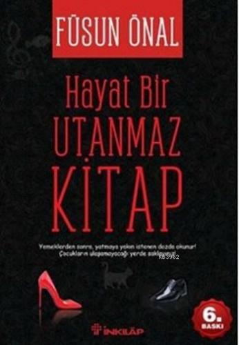 Hayat Bir Utanmaz Kitap | Füsun Önal | İnkılâp Kitabevi