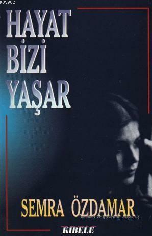 Hayat Bizi Yaşar | Semra Özdamar | Akaşa Yayınları