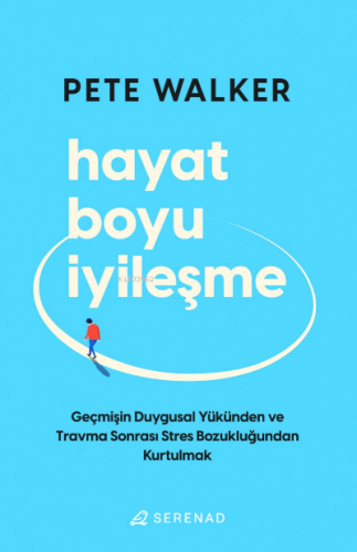 Hayat Boyu İyileşme | Pete Walker | Serenad Yayınevi