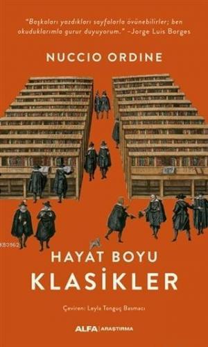 Hayat Boyu Klasikler | Nuccio Ordine | Alfa Basım Yayım Dağıtım