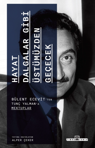 Hayat Dalgalar Gibi Üstümüzden Geçecek | Bülent Ecevit | Timaş Tarih