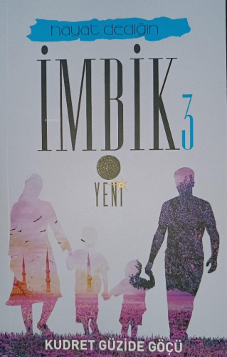 Hayat Dediğin İmbik 3 | Kudret Güzide Göçü | Yasemen Kitap