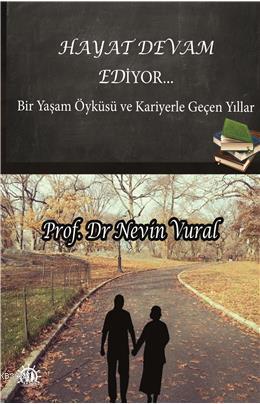 Hayat Devam Ediyor; Bir Yaşam Öyküsü ve Kariyerle Geçen Yıllar | Nevin