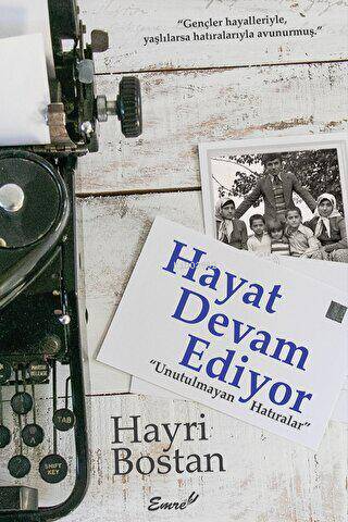 Hayat Devam Ediyor;"Unutulmayan Hatıralar" | Hayri Bostan | Emre Yayın