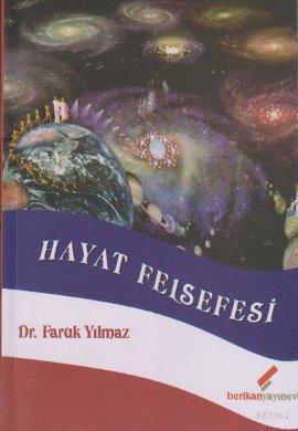 Hayat Felsefesi / İlim ve Felsefede Hayat Kavramı | Faruk Yılmaz | Ber