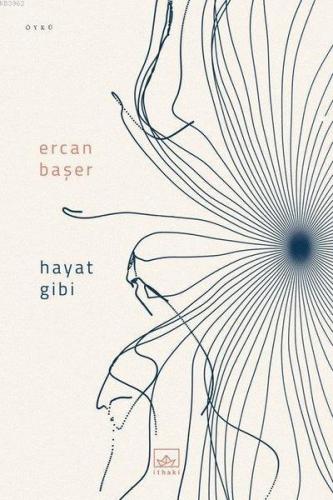 Hayat Gibi | Ercan Başer | İthaki Yayınları