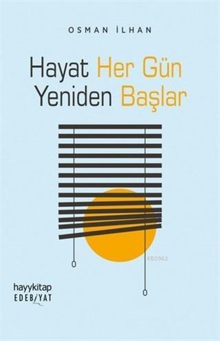 Hayat Her Gün Yeniden Başlar | Osman İlhan | Hayy Kitap