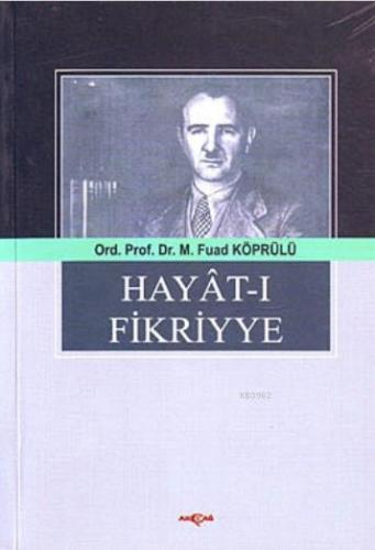 Hayat-ı Fikriyye | Mehmet Fuad Köprülü | Akçağ Basım Yayım Pazarlama