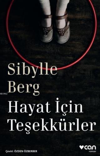 Hayat İçin Teşekkürler | Sibylle Berg | Can Yayınları