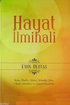 Hayat İlmihali | Emin Ulutaş | Kent Işıkları Yayınları