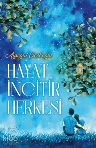 Hayat İncitir Herkesi | Ayşegül Çiçekoğlu | Müptela Yayınevi