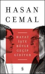 Hayat İşte Böyle Geçip Gidiyor | Hasan Cemal | Everest Yayınları