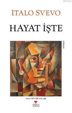 Hayat İşte | Italo Svevo | Can Yayınları