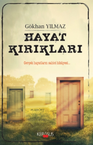 Hayat Kırıkları | Gökhan Yılmaz | Kerasus Yayınları