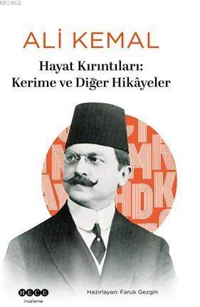 Hayat Kırıntıları: Kerime ve Diğer Hikâyeler | Ali Kemal | Hece Yayınl