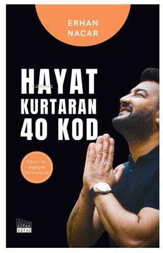 Hayat Kurtaran 40 Kod | Erhan Nacar | Siyah Beyaz Yayınları