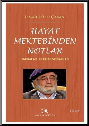 Hayat Mektebinden Notlar; Hatıralar - Değerlendirmeler | İsmail Lütfi