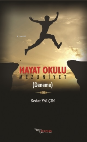 Hayat Okulu;Mezuniyet | Sedat Yalçın | Tulpars Yayınevi