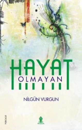 Hayat Olmayan | Nilgün Vurgun | Roza Yayınevi