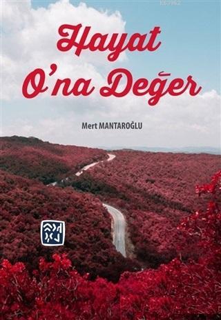 Hayat O'na Değer | Mert Mantaroğlu | Kutlu Yayınevi