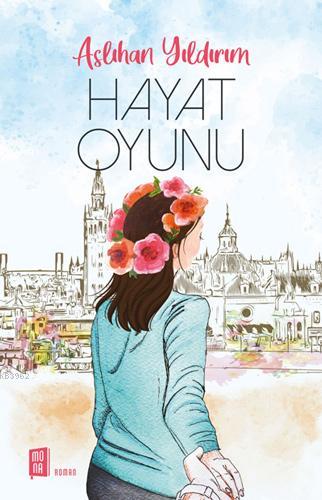 Hayat Oyunu | Aslıhan Yıldırım | Mona Kitap