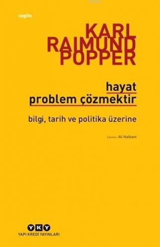 Hayat Problem Çözmektir; Bilgi, Tarih ve Politika Üzerine | Karl Raimu