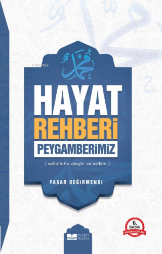 Hayat Rehberi Peygamberimiz SAS | Yaşar Değirmenci | Siyer Yayınları