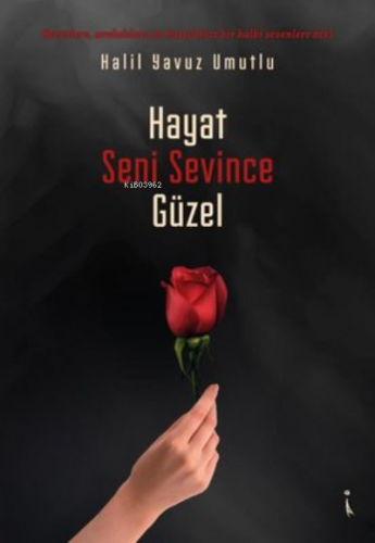 Hayat Seni Sevince Güzel | Halil Yavuz Umutlu | İkinci Adam Yayınları