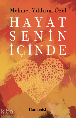 Hayat Senin İçinde | Mehmet Yıldırım Özel | Hümanist Kitap Yayıncılık