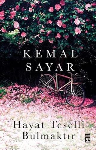 Hayat Teselli Bulmaktır | Kemal Sayar | Timaş Yayınları